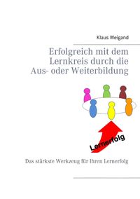 Produktbild: Erfolgreich mit dem Lernkreis durch die Aus- oder Weiterbildung