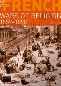 Produktbild: The French Wars of Religion 1559-1598