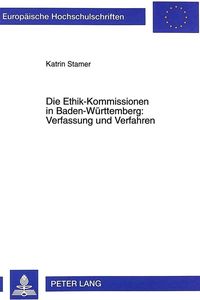 Bild vom Artikel Die Ethik-Kommissionen in Baden-Württemberg: Verfassung und Verfahren vom Autor Katrin Stamer