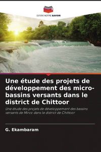 Produktbild: Une &eacute;tude des projets de d&eacute;veloppement des micro-bassins versants dans le district de Chittoor