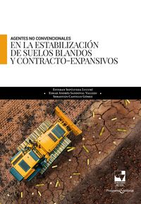 Produktbild: Agentes no convencionales en la estabilizaci&oacute;n de suelos blandos y contracto-expansivos