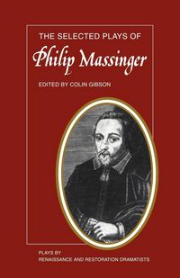 Produktbild: The Selected Plays of Philip Massinger