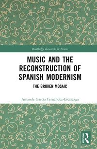 Produktbild: Music and the Reconstruction of Spanish Modernism