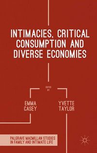 Produktbild: Intimacies, Critical Consumption and Diverse Economies