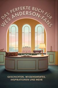 Produktbild: Das perfekte Buch f&uuml;r Wes Anderson-Fans