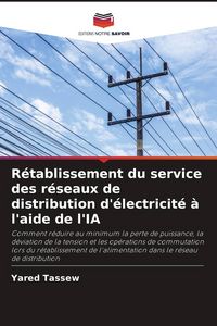Produktbild: R&eacute;tablissement du service des r&eacute;seaux de distribution d'&eacute;lectricit&eacute; &agrave; l'aide de l'IA