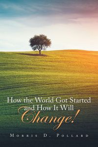 Produktbild: How the World Got Started and How It Will Change!