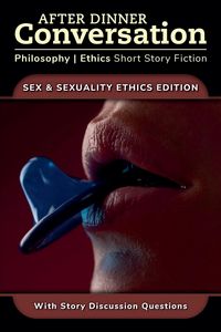 Produktbild: After Dinner Conversation - Sex & Sexuality Ethics