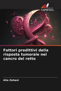 Produktbild: Fattori predittivi della risposta tumorale nel cancro del retto