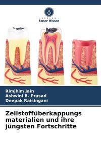 Produktbild: Zellstoff&uuml;berkappungs materialien und ihre j&uuml;ngsten Fortschritte