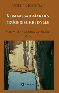 Produktbild: Kommissar Mareks tr&uuml;gerische Idylle