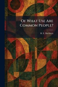 Produktbild: Of What Use Are Common People?