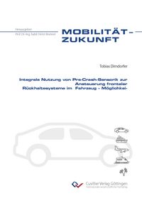 Produktbild: Integrale Nutzung von Pre-Crash-Sensorik zur Ansteuerung frontaler R&uuml;ckhaltesysteme im Fahrzeug &ndash; M&ouml;glichkeiten und Grenzen