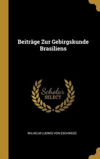 Produktbild: Beitr&auml;ge Zur Gebirgskunde Brasiliens