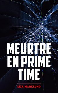 Produktbild: Meurtre en prime time - Une enqu&ecirc;te d'Annika Bengtzon