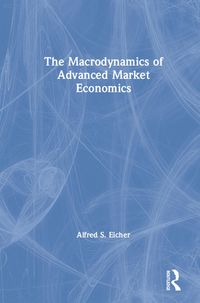 Produktbild: The Macrodynamics of Advanced Market Economics