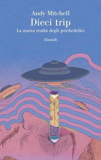 Produktbild: Dieci trip. La nuova realt&agrave; degli psichedelici