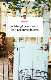 Produktbild: Achtung! Lesen kann dein Leben ver&auml;ndern. Life is a Story - story.one