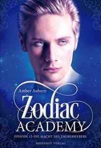 Produktbild: Zodiac Academy, Episode 13 - Die Macht des Zauberwebers
