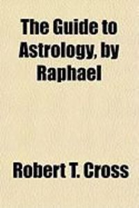 Produktbild: The Guide to Astrology, by Raphael
