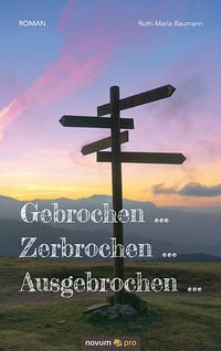 Produktbild: Gebrochen &hellip; Zerbrochen &hellip; Ausgebrochen &hellip;