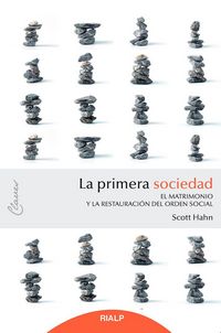 Produktbild: La primera sociedad : el matrimonio y la restauraci&oacute;n del orden social