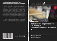 Produktbild: Estudios de organizaci&oacute;n: un enfoque interdisciplinario. Volumen 1