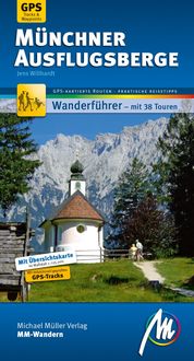 Bild vom Artikel Münchner Ausflugsberge MM-Wandern Wanderführer Michael Müller Verlag vom Autor Jens Willhardt