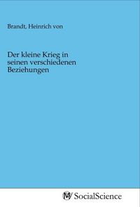 Produktbild: Der kleine Krieg in seinen verschiedenen Beziehungen