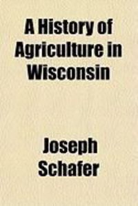 Produktbild: A History of Agriculture in Wisconsin