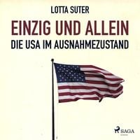 Produktbild: Einzig und allein - Die USA im Ausnahmezustand (Ungek&uuml;rzt)