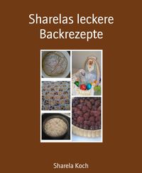 Produktbild: Sharelas leckere Backrezepte