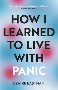 Produktbild: How I Learned to Live With Panic