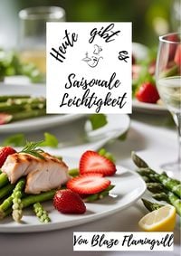 Produktbild: Heute gibt es - Saisonale Leichtigkeit