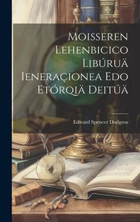 Produktbild: Moisseren Lehenbicico Lib&uacute;ru&auml; Ienera&ccedil;ionea Edo Et&oacute;rqi&auml; Deit&uacute;&auml;