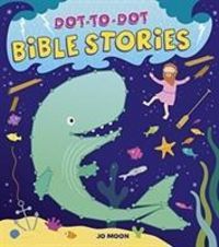 Produktbild: Moon, J: Dot-To-Dot Bible Stories