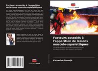 Produktbild: Facteurs associ&eacute;s &agrave; l'apparition de l&eacute;sions musculo-squelettiques