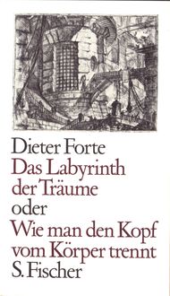 Produktbild: Das Labyrinth der Tr&auml;ume oder Wie man den Kopf vom K&ouml;rper trennt