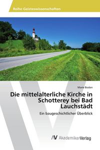 Produktbild: Die mittelalterliche Kirche in Schotterey bei Bad Lauchst&auml;dt