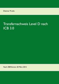 Produktbild: Transfernachweis Level D nach ICB 3.0
