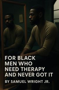 Produktbild: For Black Men Who Need Therapy and Never Got It