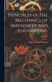 Produktbild: Principles of the Mechanics of Machinery and Engineering; Volume 2