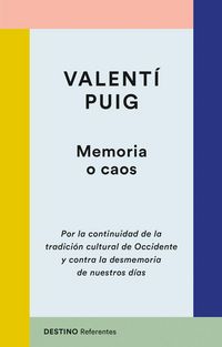 Produktbild: Memoria o caos : por la continuidad de la tradici&oacute;n cultural de Occidente y contra la desmemoria de nuestros d&iacute;as