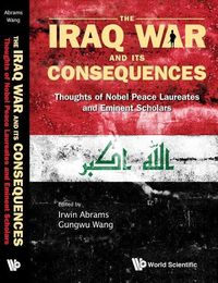 Produktbild: Iraq War and Its Consequences, The: Thoughts of Nobel Peace Laureates and Eminent Scholars