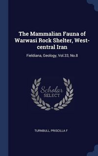 Produktbild: The Mammalian Fauna of Warwasi Rock Shelter, West-central Iran