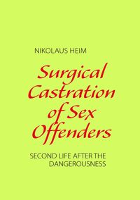 Produktbild: Surgical Castration of Sex Offenders