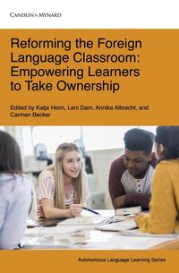 Produktbild: Reforming the Foreign Language Classroom: Empowering Learners to Take Ownership (Autonomous Language Learning, #16)