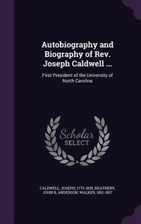 Produktbild: Autobiography and Biography of Rev. Joseph Caldwell ...
