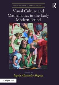 Produktbild: Visual Culture and Mathematics in the Early Modern Period