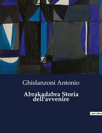 Produktbild: Abrakadabra Storia dell'avvenire